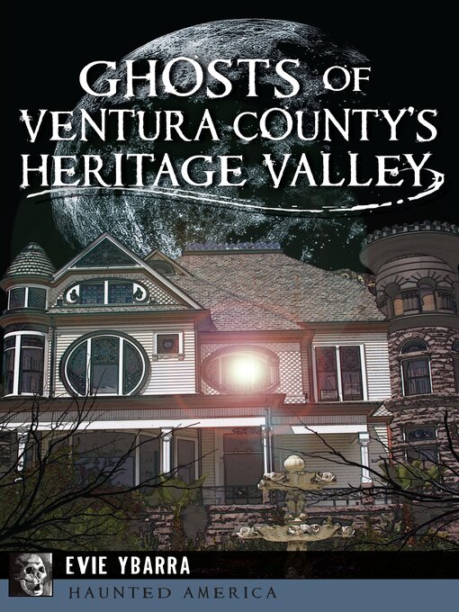 Title details for Ghosts of Ventura County's Heritage Valley by Evie Ybarra - Available